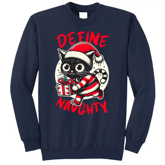 Define Naughty Funny Naughty Cat Christmas Tall Sweatshirt