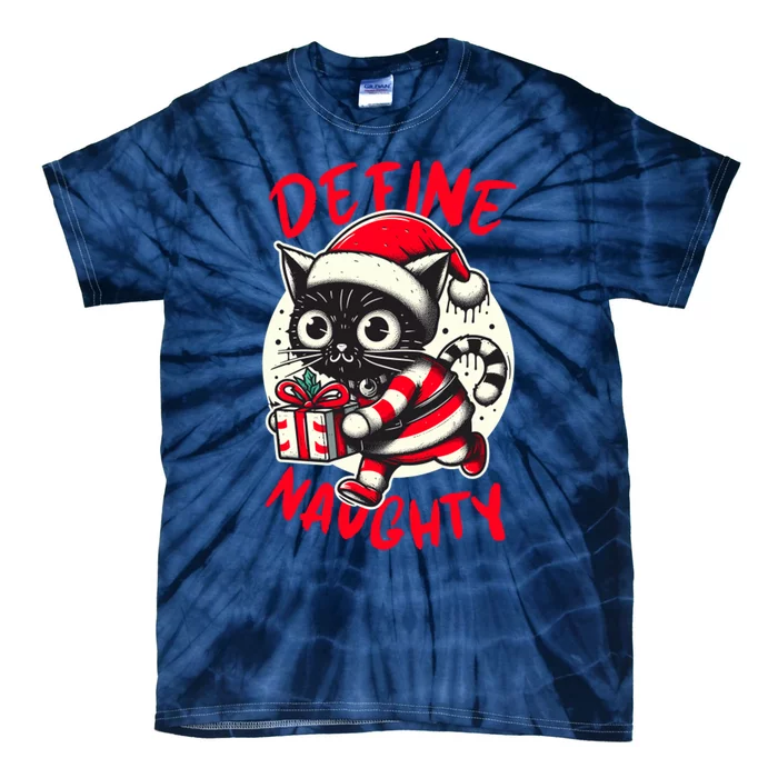 Define Naughty Funny Naughty Cat Christmas Tie-Dye T-Shirt