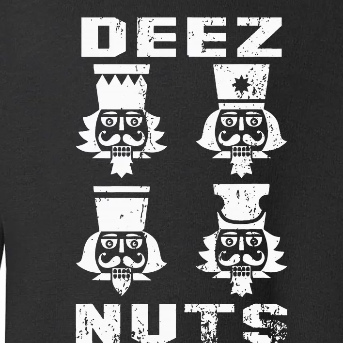 Deez Nuts Funny Christmas Nutcracker Toddler Sweatshirt