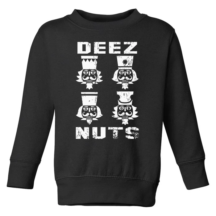 Deez Nuts Funny Christmas Nutcracker Toddler Sweatshirt