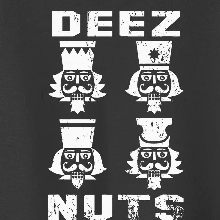 Deez Nuts Funny Christmas Nutcracker Toddler T-Shirt