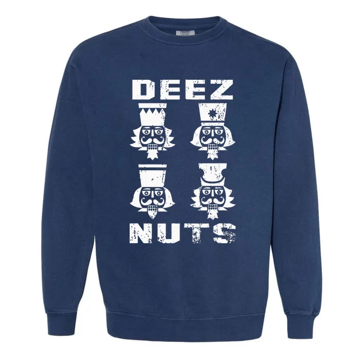 Deez Nuts Funny Christmas Nutcracker Garment-Dyed Sweatshirt