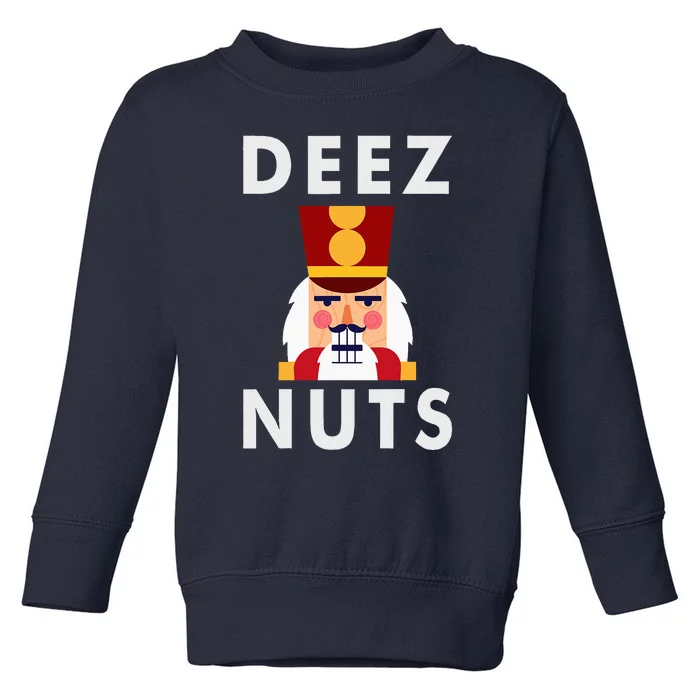 Deez Nuts Funny Christmas Nutcracker Toddler Sweatshirt