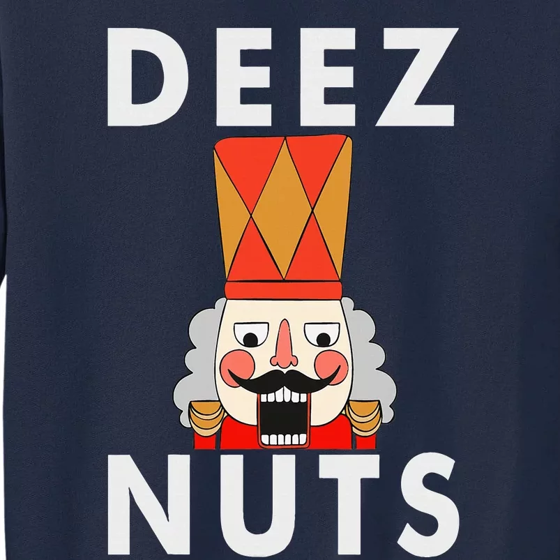 Deez Nuts Funny Christmas Nutcracker Tall Sweatshirt