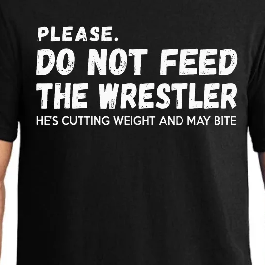 Do Not Feed The Wrestler  Wrestler Gift For Wrestling Coach Pajama Set