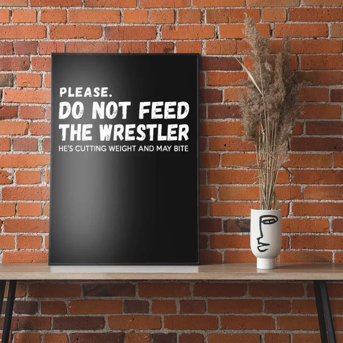 Do Not Feed The Wrestler  Wrestler Gift For Wrestling Coach Poster