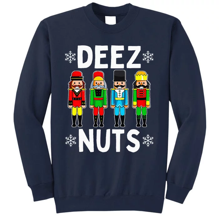 Deez Nuts Funny Nutcracker Christmas Meme Tall Sweatshirt