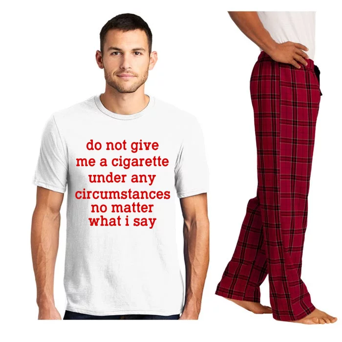 Do Not Give Me A Cigarette Under Any Circumstances Pajama Set