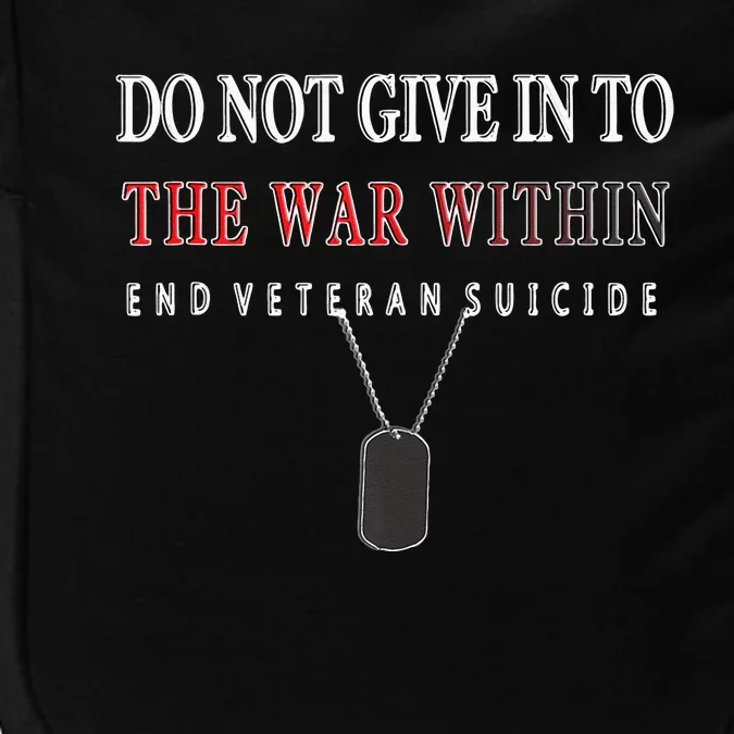 Do Not Give In To The War Within End Veteran Suicide Impact Tech Backpack