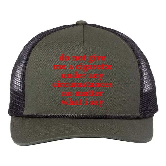 Do Not Give Me A Cigarette Under Any Circumstances Retro Rope Trucker Hat Cap