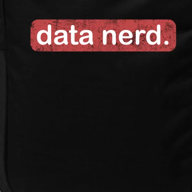 Data Nerd Great Gift Data Lover Great Gift Data Guy Funny Gift Impact Tech Backpack