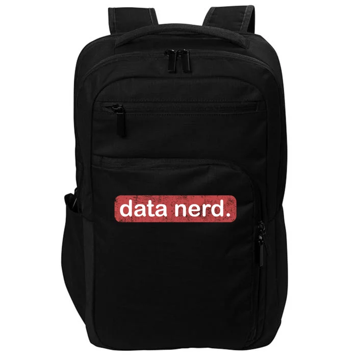 Data Nerd Great Gift Data Lover Great Gift Data Guy Funny Gift Impact Tech Backpack