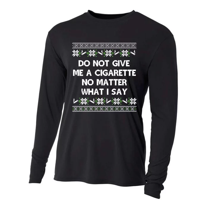 Do Not Give Me A Cigarette Christmas Cooling Performance Long Sleeve Crew