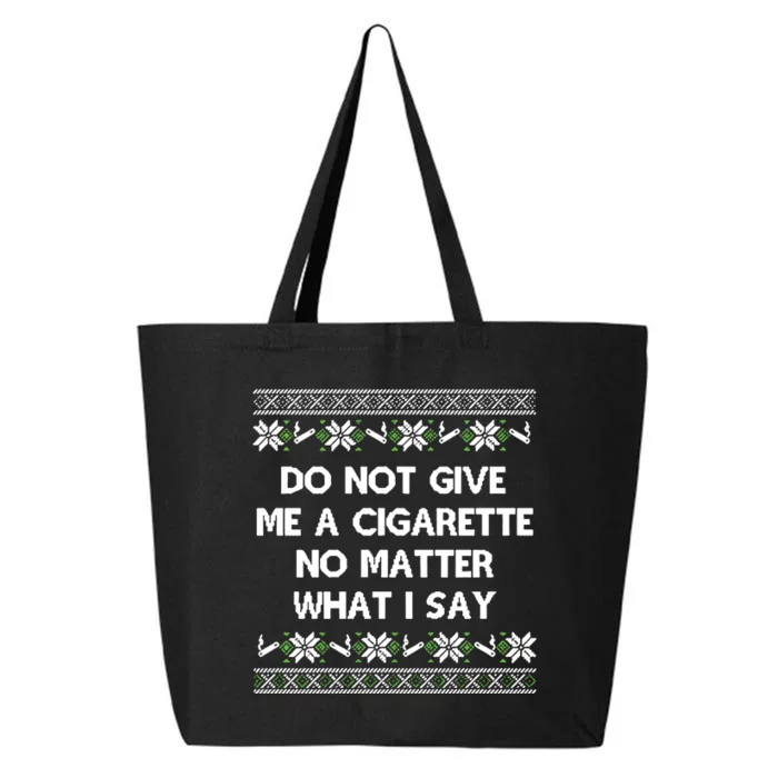 Do Not Give Me A Cigarette Christmas 25L Jumbo Tote