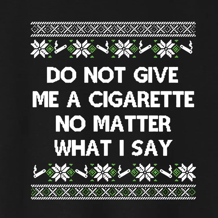 Do Not Give Me A Cigarette Christmas Women's Crop Top Tee