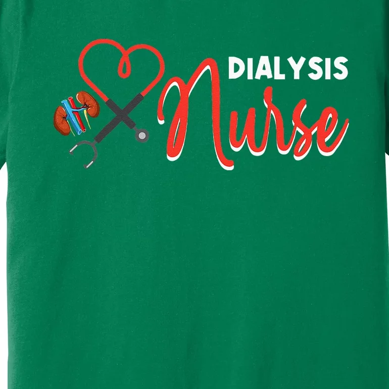 Dialysis Nurse Gifts For Technician Heart Nephrology Nursing Premium T-Shirt