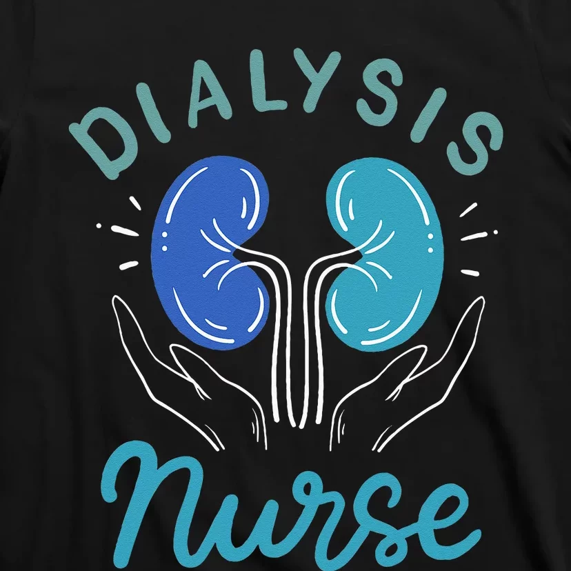 Dialysis Nurse Gifts T-Shirt