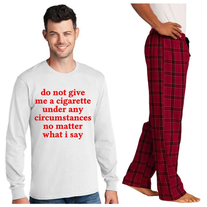 Do Not Give Me A Cigarette Under Any Circumstances Long Sleeve Pajama Set