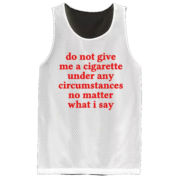 Do Not Give Me A Cigarette Under Any Circumstances Mesh Reversible Basketball Jersey Tank