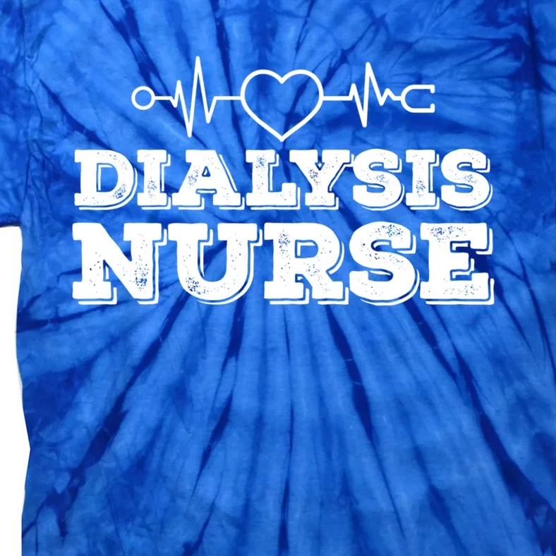 Dialysis Nurse Great Gift Tie-Dye T-Shirt