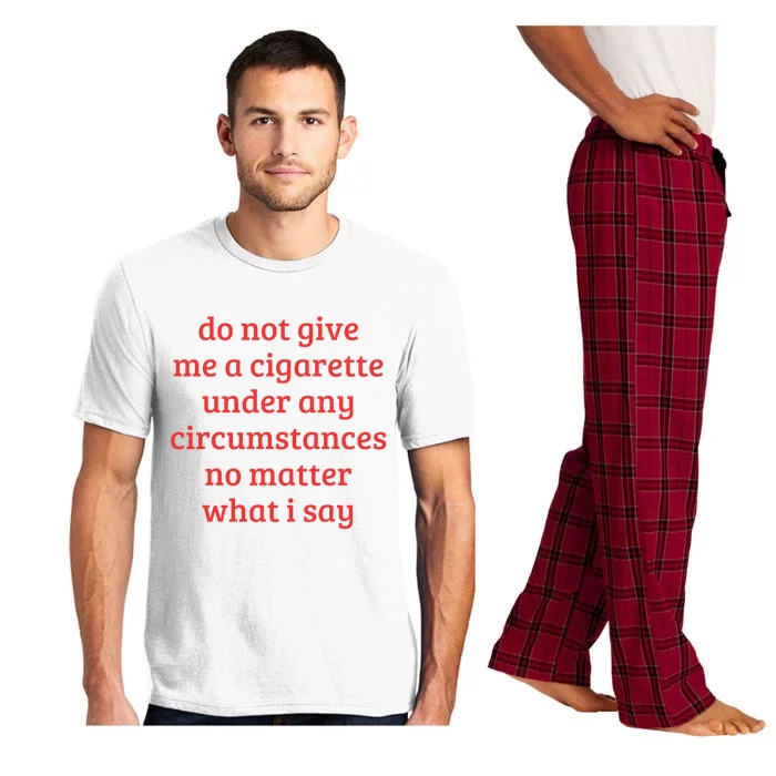 Do Not Give Me A Cigarette Under Any Circumstances Pajama Set