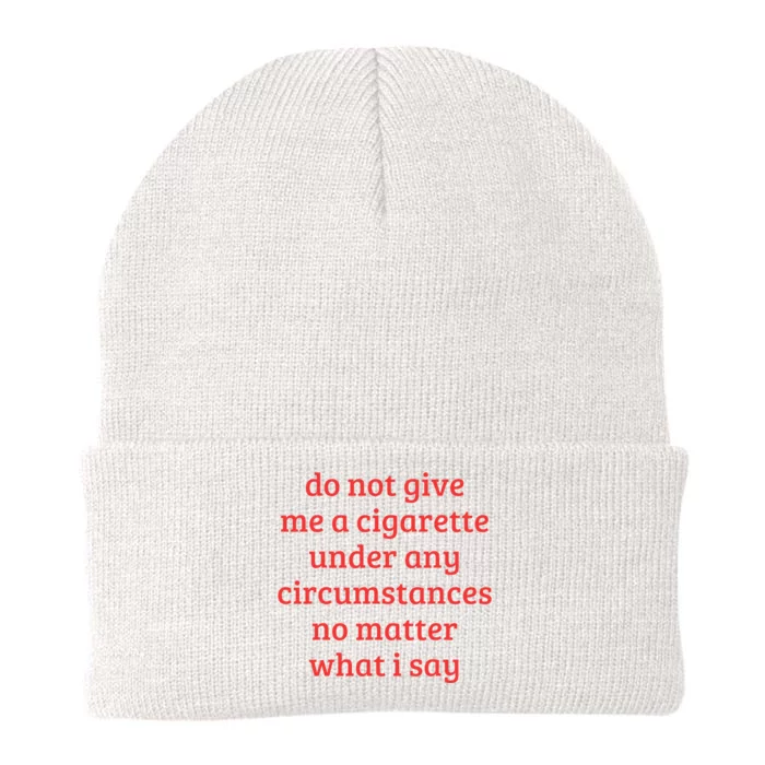 Do Not Give Me A Cigarette Under Any Circumstances Knit Cap Winter Beanie