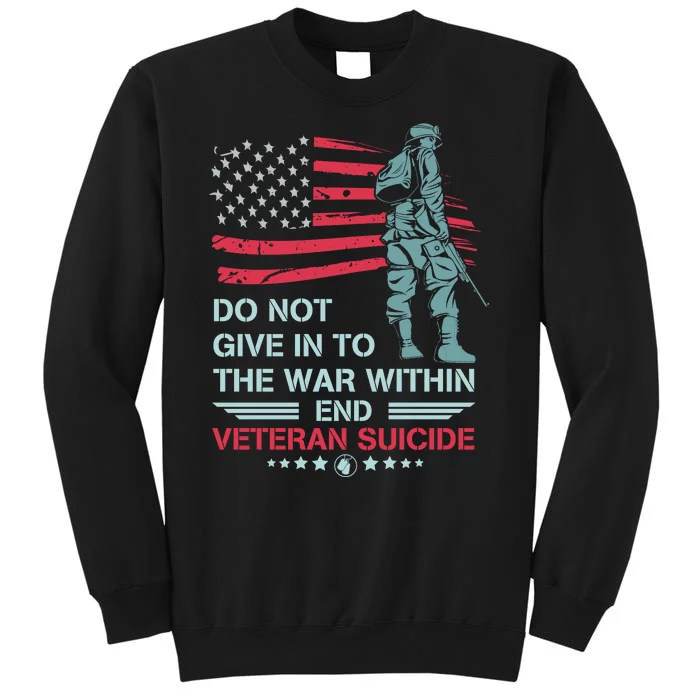 Do Not Give In To The War Within End Veteran Suicide Support Tall Sweatshirt