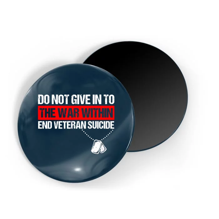 Do Not Give In To The War Within End Veteran Suicide Support Magnet