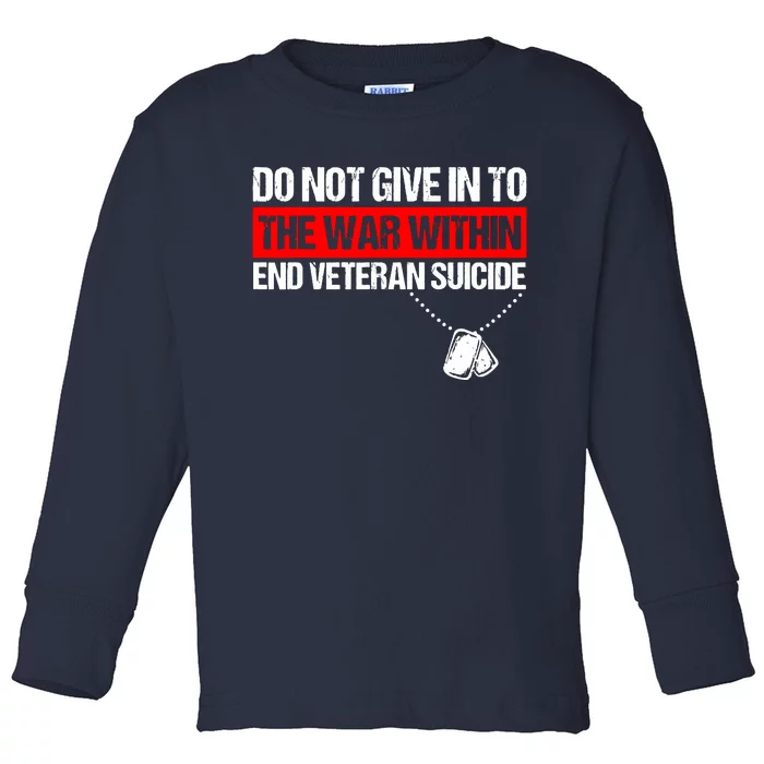 Do Not Give In To The War Within End Veteran Suicide Support Toddler Long Sleeve Shirt