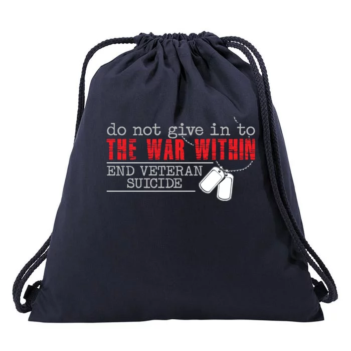 Do Not Give In To The War Within End Veteran Suicide Support Gift Drawstring Bag