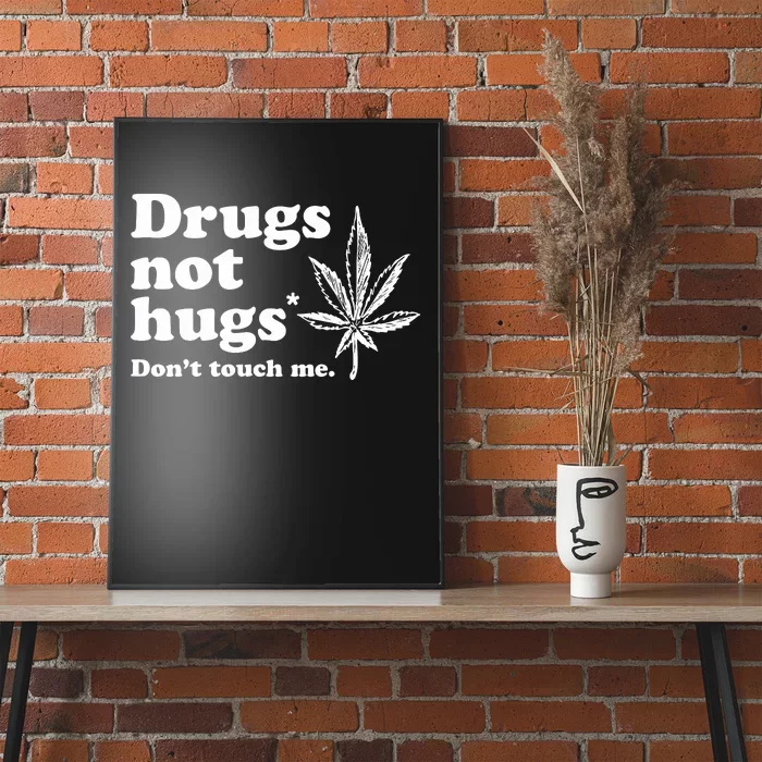 Drugs Not Hugs Funny Weed Marijuana Cannabis Smoker Poster