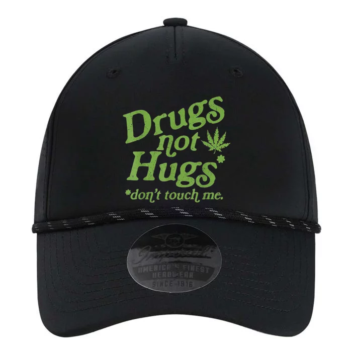 Drug Not Hugs Don't Touch Me Weed Canabis 420 TShirt Performance The Dyno Cap