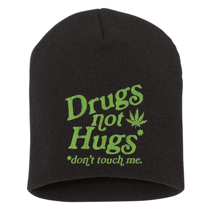 Drug Not Hugs Don't Touch Me Weed Canabis 420 TShirt Short Acrylic Beanie