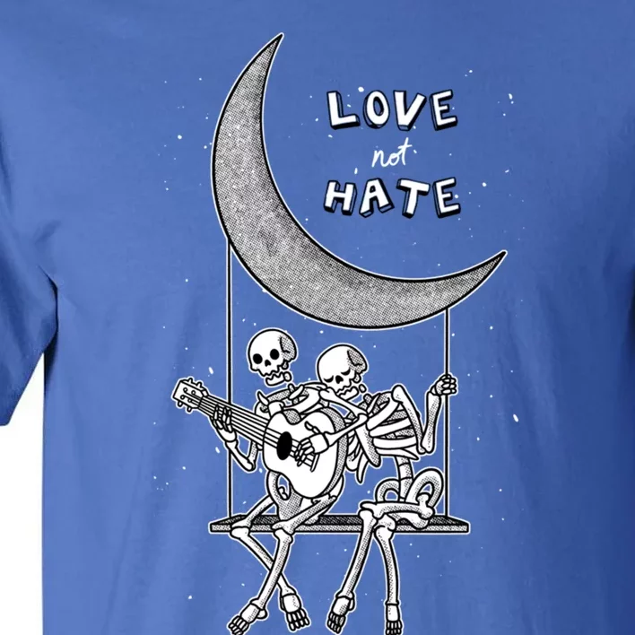 Do Not Hate But Love Cute Gift Creative Love Design Cool Gift Tall T-Shirt