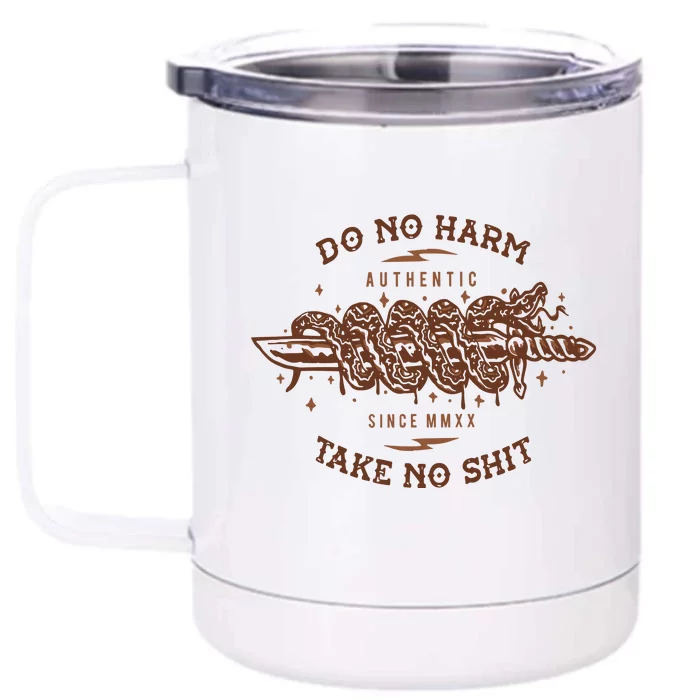 Do No Harm But Take No Front & Back 12oz Stainless Steel Tumbler Cup