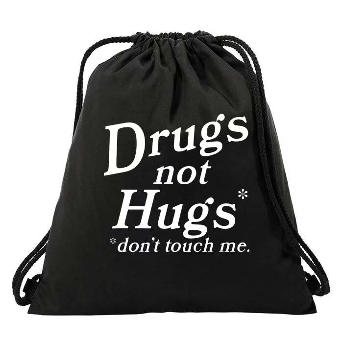 Drugs Not Hugs DonT Touch Me Drawstring Bag