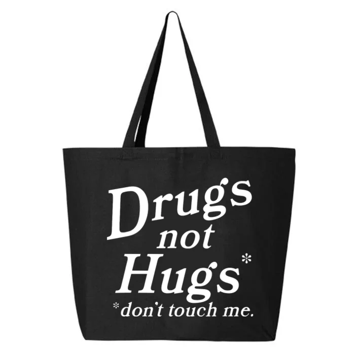 Drugs Not Hugs DonT Touch Me 25L Jumbo Tote