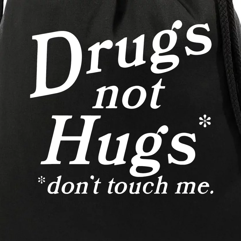 Drugs Not Hugs DonT Touch Me Funny Drawstring Bag