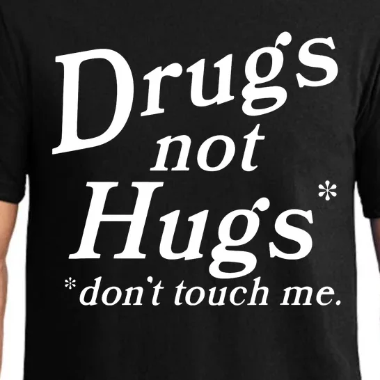 Drugs Not Hugs DonT Touch Me Funny Pajama Set