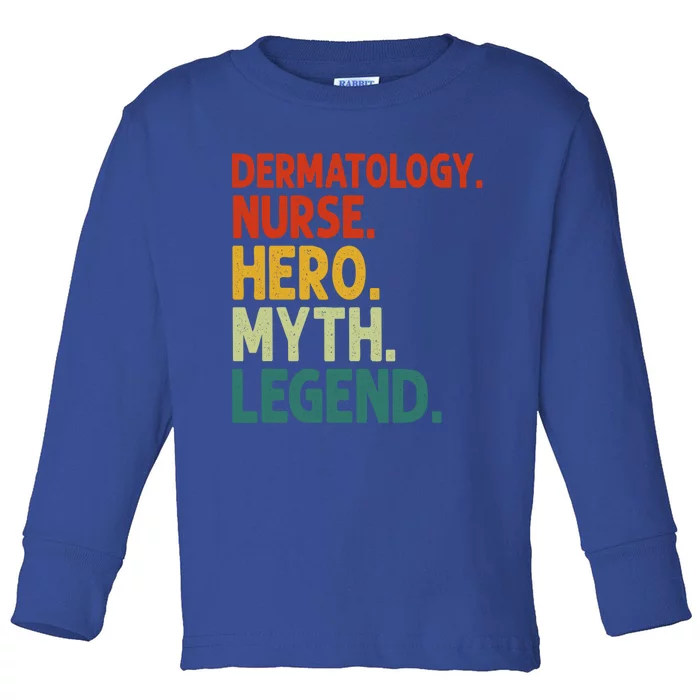 Dermatology Nurse Hero Myth Legend Vintage Dermatology Nurse Gift Toddler Long Sleeve Shirt