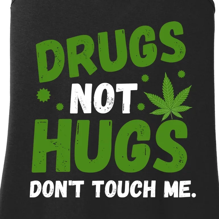 Drug Not Hugs Dont Touch Me Cannabis Weed Marijuana 420 Day Ladies Essential Tank