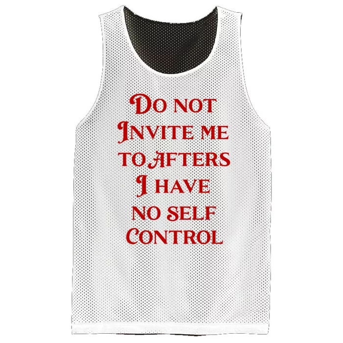 Do Not Invite Me To Afters I Have No Self Control Mesh Reversible Basketball Jersey Tank