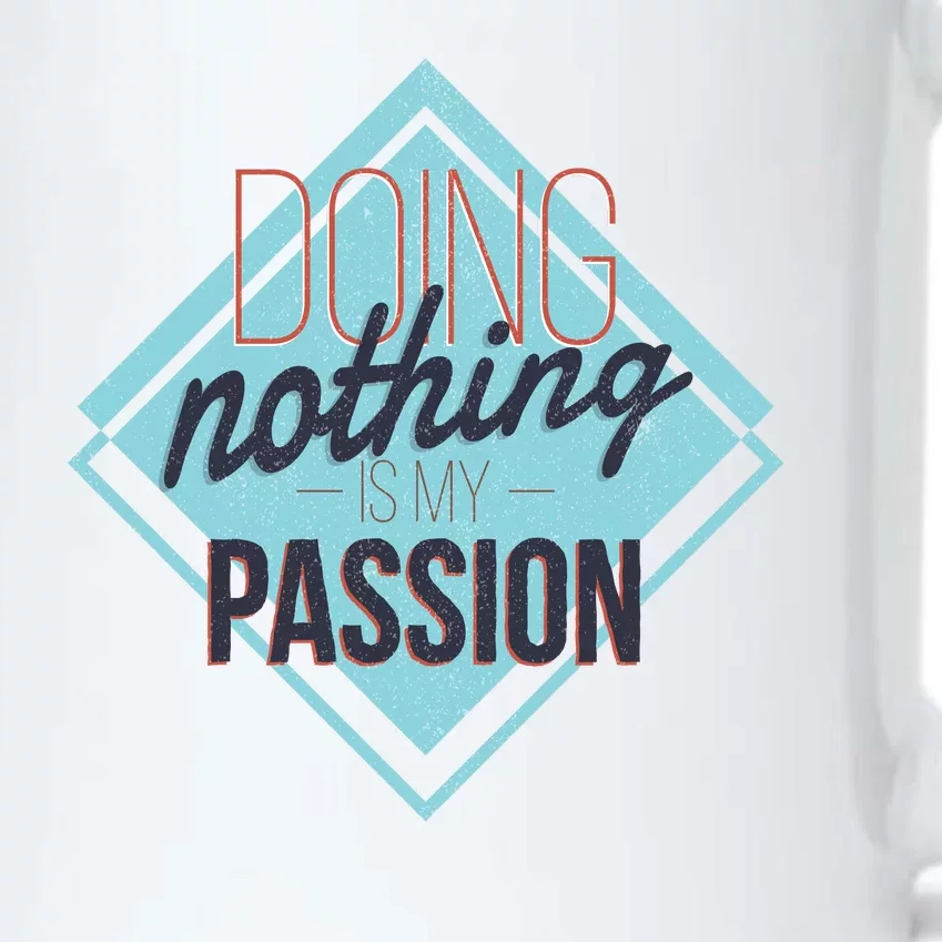 Doing Nothing Is My Passion Funny Black Color Changing Mug