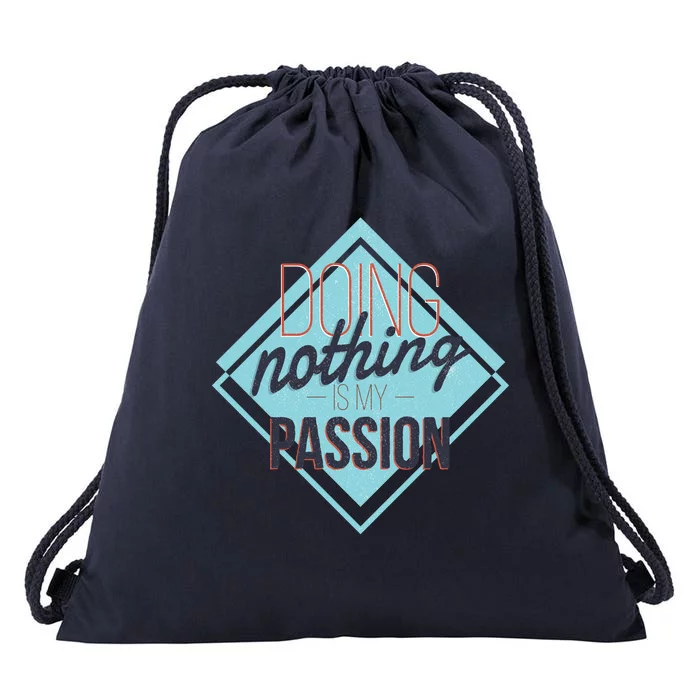 Doing Nothing Is My Passion Funny Drawstring Bag