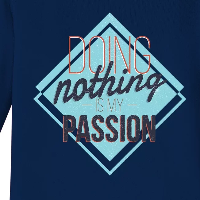 Doing Nothing Is My Passion Funny Baby Long Sleeve Bodysuit