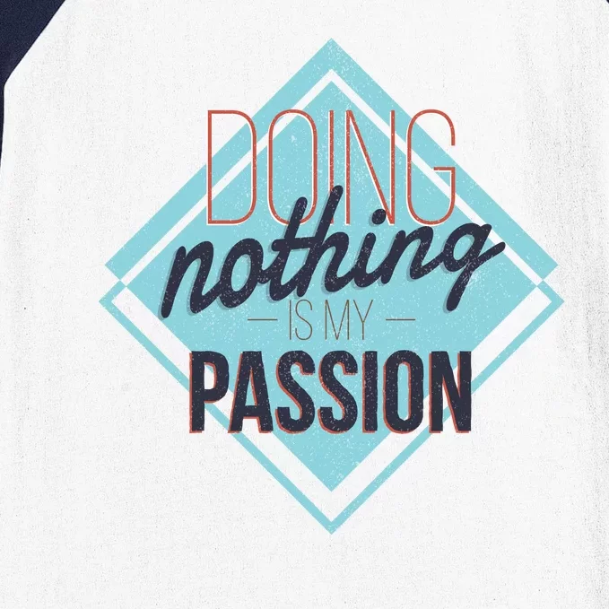 Doing Nothing Is My Passion Funny Baseball Sleeve Shirt