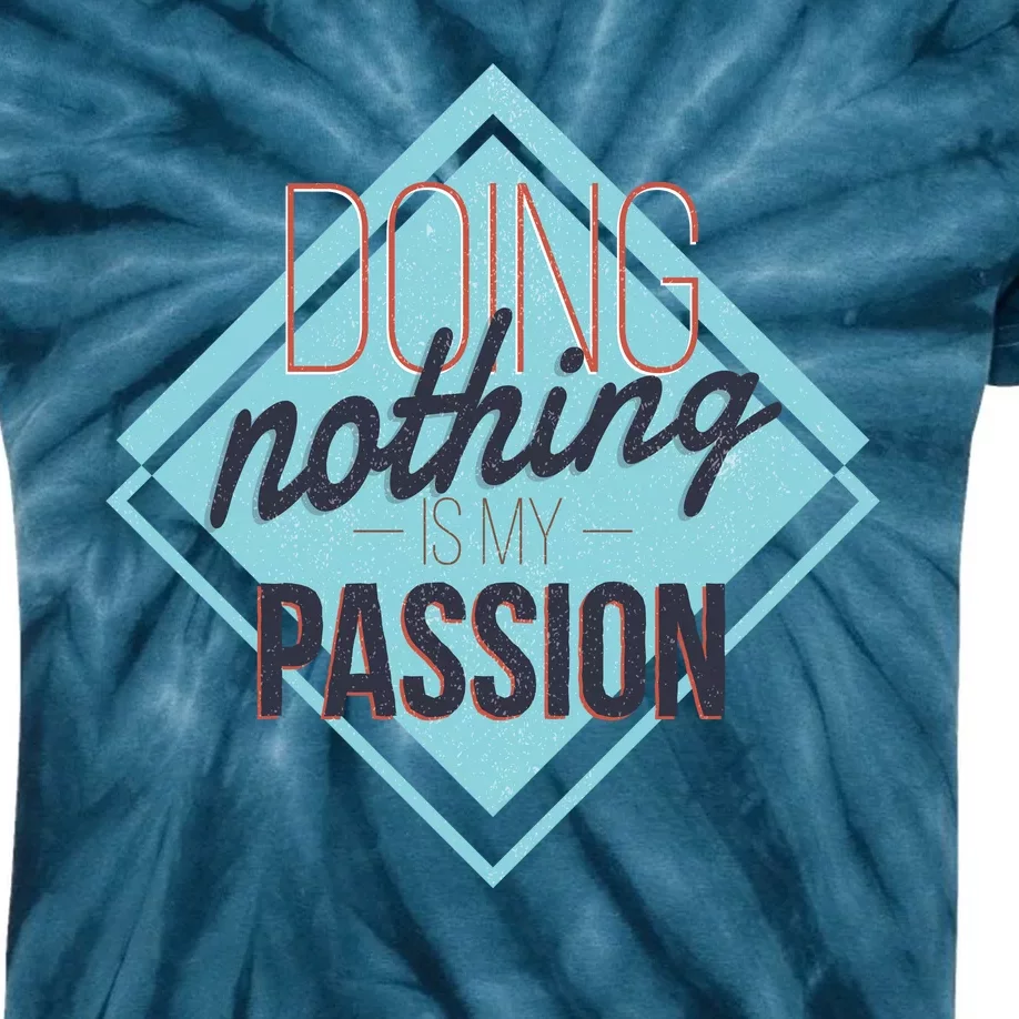 Doing Nothing Is My Passion Funny Kids Tie-Dye T-Shirt