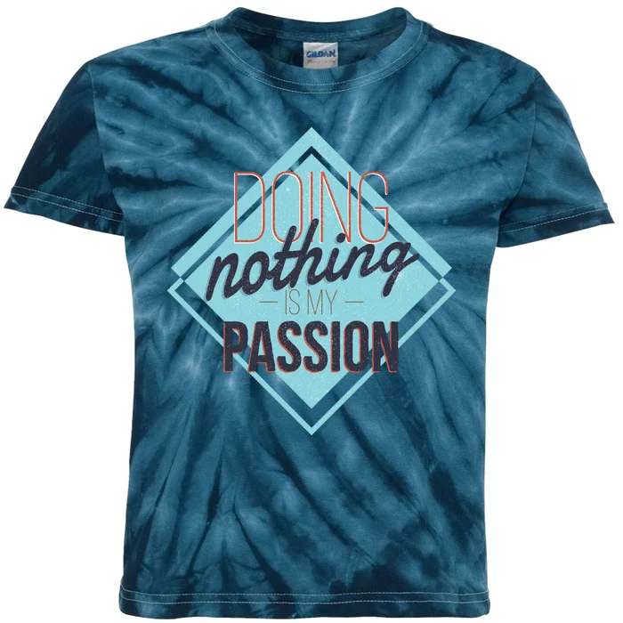 Doing Nothing Is My Passion Funny Kids Tie-Dye T-Shirt