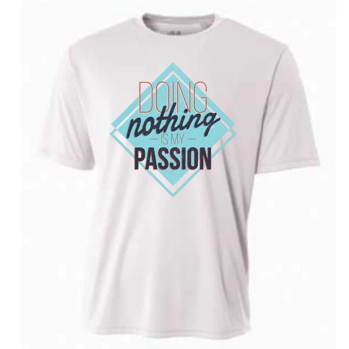 Doing Nothing Is My Passion Funny Cooling Performance Crew T-Shirt