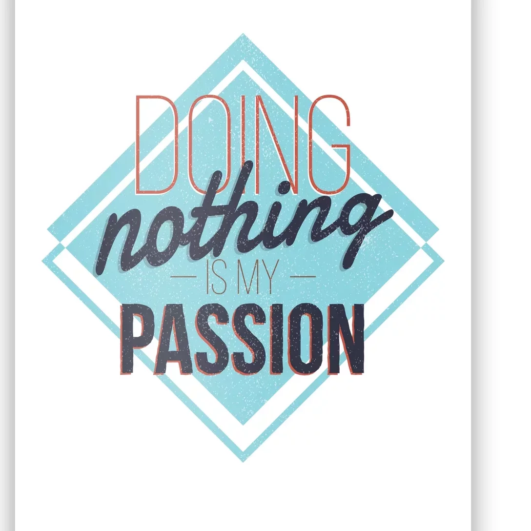 Doing Nothing Is My Passion Funny Poster